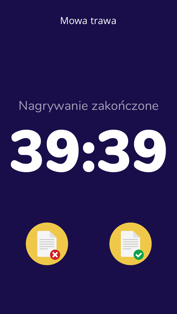 Ekran: Nagrywanie zakończone. Możliwość zapisania lub odrzucenia nagrania.